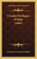 I Codici Del Regno D'Italia (1866)