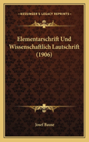 Elementarschrift Und Wissenschaftlich Lautschrift (1906)