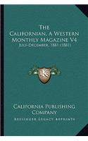 The Californian, A Western Monthly Magazine V4