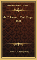 de T. Lucretii Cari Tropis (1881)