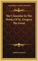 The Clausulae In The Works Of St. Gregory The Great