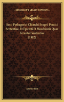 Sexti Pythagorici Clitarchi Evagrii Pontici Sententiae, Et Epicteti Et Moschionis Quae Feruntur Sententiae (1892)