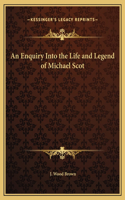 An Enquiry Into the Life and Legend of Michael Scot