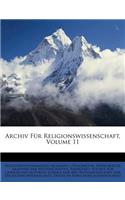 Archiv Fur Religionswissenschaft, Volume 11