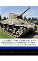 Automatic Rifles, Submachine Guns, Hand Grenades, Mortars and Tanks