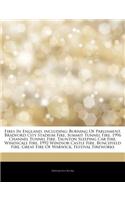 Articles on Fires in England, Including: Burning of Parliament, Bradford City Stadium Fire, Summit Tunnel Fire, 1996 Channel Tunnel Fire, Taunton Slee