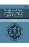 Modulation of Type 1 Interferon Responses by a Virulence Factor in Hsv Pathogenesis