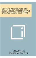 Letters and Papers of Ezra Stiles, President of Yale College, 1778-1795