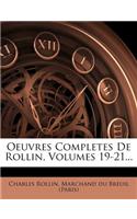 Oeuvres Completes de Rollin, Volumes 19-21...