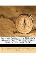 Johann Gottfried V. Herder's Sämmtliche Werke In Vierzig Bänden, Volumes 23-24...
