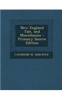 New England Tale, and Miscellanies