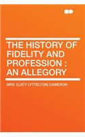 The History of Fidelity and Profession