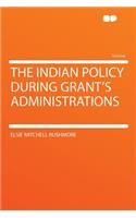 The Indian Policy During Grant's Administrations