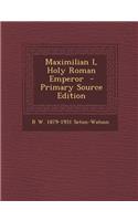 Maximilian I, Holy Roman Emperor