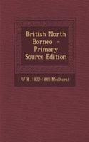 British North Borneo - Primary Source Edition
