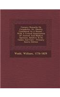 Cursory Remarks on Corpulence, Or, Obesity Considered as a Disease: With a Critical Examination of Ancient and Modern Opinions, Relative to Its Causes and Cure - Primary Source Edition