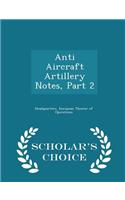 Anti Aircraft Artillery Notes, Part 2 - Scholar's Choice Edition