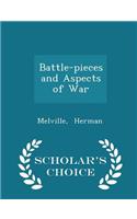 Battle-Pieces and Aspects of War - Scholar's Choice Edition