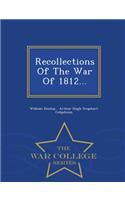 Recollections of the War of 1812... - War College Series