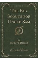 The Boy Scouts for Uncle Sam (Classic Reprint)