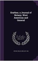 Erythea. a Journal of Botany, West American and General