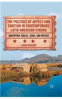 Politics of Affect and Emotion in Contemporary Latin American Cinema