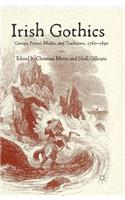 Irish Gothics: Genres, Forms, Modes, and Traditions, 1760-1890(English)