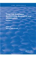 Yeast Cell Envelopes Biochemistry Biophysics and Ultrastructure
