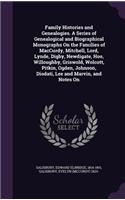 Family Histories and Genealogies. A Series of Genealogical and Biographical Monographs On the Families of MacCurdy, Mitchell, Lord, Lynde, Digby, Newdigate, Hoo, Willoughby, Griswold, Wolcott, Pitkin, Ogden, Johnson, Diodati, Lee and Marvin, and No