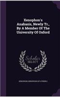 Xenophon's Anabasis, Newly Tr., By A Member Of The University Of Oxford