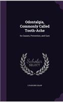 Odontalgia, Commonly Called Tooth-Ache