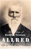 The Writings of Reddick Newton A l l r e d: A Life of Faith and Obedience(English)
