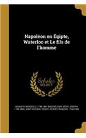 Napoleon En Egipte, Waterloo Et Le Fils de L'Homme