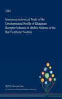 Immunocytochemical Study of the Developmental Profile of Glutamate Receptor Subunits in Otolith Neurons of the Rat Vestibular Nucleus: (English)