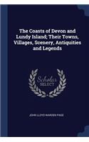 Coasts of Devon and Lundy Island; Their Towns, Villages, Scenery, Antiquities and Legends
