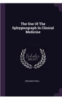 The Use of the Sphygmograph in Clinical Medicine