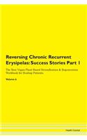 Reversing Chronic Recurrent Erysipelas:
