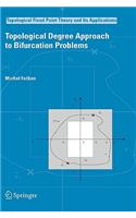 Topological Degree Approach to Bifurcation Problems: (5 Topological Fixed Point Theory and Its Applications)