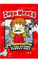 #3 Vs the Putrid Puppet Pals: (Zeke Meeks)