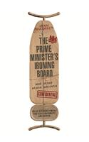 The Prime Minister's Ironing Board and Other State Secrets: True Stories from the Government Archives