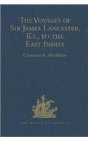 Voyages of Sir James Lancaster, Kt., to the East Indies