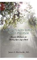 Creating and Living Your Purpose