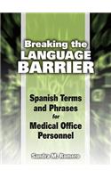 Breaking the Language Barrier: Spanish Terms and Phrases for Medical Office Personnel