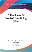 Handbook Of Practical Parasitology (1910)