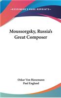 Moussorgsky, Russia's Great Composer