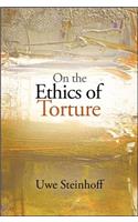 On the Ethics of Torture