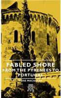 Fabled Shore - From the Pyrenees to Portugal