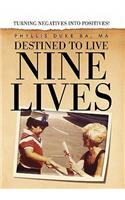 Destined to Live Nine Lives