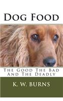 Dog Food: The Good The Bad And The Deadly