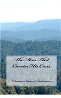 The Man That Carries His Cross